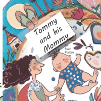 Tommy and His Mommy: A Heartwarming Tale of Love and Adventure B0BW2CNNKK Book Cover
