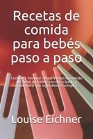 Recetas de comida para bebés paso a paso: Cocinar y hornear usted mismo la comida del bebé de forma sencilla, rápida y económica con ingredientes simples B096TTDS62 Book Cover