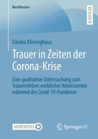 Trauer in Zeiten der Corona-Krise: Eine qualitative Untersuchung zum Trauererleben weiblicher Adoleszenter während der Covid-19-Pandemie (BestMasters) 3658391502 Book Cover