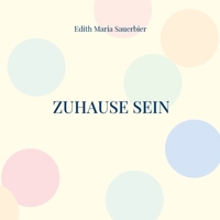 Zuhause sein: Die Reise einer Seele auf die Erde (German Edition) 3769301331 Book Cover