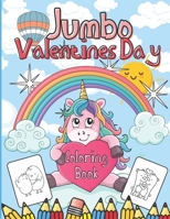 Jumbo Valentines Day Coloring Book for Kids Ages 2-5: Love Jumbo Valentine's Day Coloring Book for Toddlers Kids Ages 2-4 (Hearts, Animals, Flowers, T B0F79BP62D Book Cover