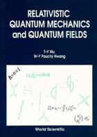 Relativistic Quantum Mechanics and Quantum Fields 9810206097 Book Cover