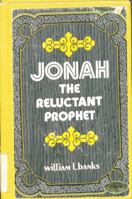 Jonah, the reluctant prophet 080242032X Book Cover