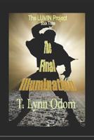 The Final Illumination: The LUMIN Project Book Three 1973500787 Book Cover