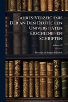 Jahres-Verzeichnis Der an Den Deutschen Universitäten Erschienenen Schriften (German Edition) 1023907739 Book Cover