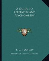 A Guide to Telepathy and Psychometry 1162580011 Book Cover