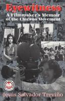 Eyewitness: A Filmmaker's Memoir of the Chicano Movement (Hispanic Civil Rights) 1558853499 Book Cover
