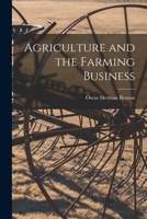 Agriculture and the Farming Business 1344083706 Book Cover