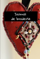JOURNAL DE BRODEUSE: Un carnet syle bullet journal, simple et élégant pour brodeuses et couturières, à garder dans l'atelier, prêt de la machine à ... pages | couverture souple (French Edition) 1693959119 Book Cover