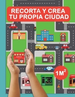 Recorta y crea tu propia ciudad: ¡Crea tu propia ciudad para jugar! Recorta y monta una ciudad de un metro cuadrado. Añade casas, tiendas, coches... Libro de recortar y pegar 9189848373 Book Cover