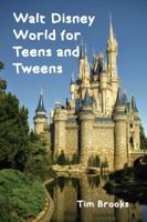 Walt Disney World for Teens and Tweens B0GYHL13QM Book Cover