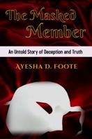 The Masked Member: An Untold Story of Deception and Truth 0692089772 Book Cover