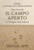 Trilogia L'Anatomia Dell'Amore Infedele Libro Secondo IL CAMPO APERTO: La Vertigine della libertà (Italian Edition) B0FP5M674Y Book Cover