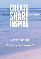 Create Share Inspire 7: Volume I, Issue 7 (Create Share Inspire Notebooks) 1082564788 Book Cover