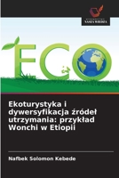 Ekoturystyka i dywersyfikacja zródel utrzymania: przyklad Wonchi w Etiopii (Polish Edition) 6209891160 Book Cover