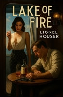 Lake of Fire 1962896846 Book Cover