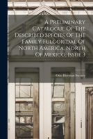 A Preliminary Catalogue Of The Described Species Of The Family Fulgoridae Of North America, North Of Mexico, Issue 3... 101749469X Book Cover