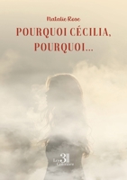 Pourquoi Cécilia, pourquoi... B0GNYZ3JPW Book Cover