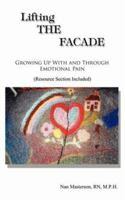 Lifting the Facade: A Professional Woman Talks Candidly about Recovery from Co-Dependency and Low Self Esteem 1587212439 Book Cover