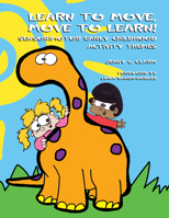 Learn to Move, Move to Learn: Sensorimotor Early Childhood Activity Themes