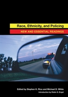 Race, Ethnicity, and Policing: New and Essential Readings 0814776167 Book Cover