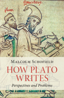 How Plato Writes: Perspectives and Problems 1108483089 Book Cover