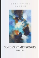 Songes et mensonges: True Lies (French Edition) B0CMPTSPD9 Book Cover
