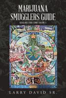The MARIJUANA SMUGGLERS GUIDE: Based on a true story 1682138321 Book Cover