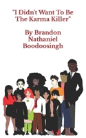 I Didn't Want To Be The Karma Killer B0BLQW8ZP7 Book Cover