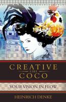 Creative Like Coco: How to Get a Inspirational Flow Like Coco Chanel. 1533420912 Book Cover