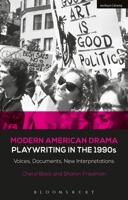 Modern American Drama: Playwriting in the 1990s: Voices, Documents, New Interpretations 1350215465 Book Cover