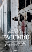Tacumbú: Im härtesten Knast der Welt (German Edition) 371161616X Book Cover