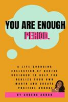 You Are Enough. Period. 0359513875 Book Cover