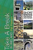 Take A Break In Ireland: Short Breaks For Native and Visitor 0862788390 Book Cover