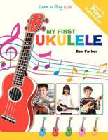 My First Ukulele For Kids: Learn To PLay: Kids 1908707119 Book Cover