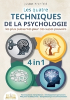 Les quatre techniques de la psychologie les plus puissantes pour des super-pouvoirs: Techniques de manipulation - Développement personnel - PNL pour l 3691043097 Book Cover