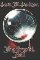 The Crystal Ball: Large Print Edition B0GV8VLCT7 Book Cover