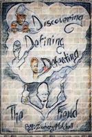 Discovering, Defining & Defeating: The Fiend 0692970886 Book Cover