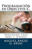 Programaci�n En Objective-C. Programa Para Mac Y iPhone 1490472916 Book Cover