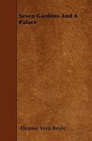 Seven Gardens And A Palace 0548482365 Book Cover
