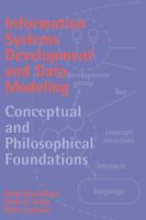 Information Systems Development and Data Modeling: Conceptual and Philosophical Foundations (Cambridge Tracts in Theoretical Computer Science) 0521063353 Book Cover