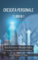 Crescita Personale in Poesia e Abitudini - 2 Libri in 1: Versi di Successo e Mentalità Positiva Accompagnati da Buone Abitudini (Italian Edition) B0CJVQP846 Book Cover