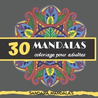 30 mandalas coloriage pour adultes: Sandara Mandalas B08BDSDVZN Book Cover
