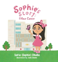 Sophie's Story: I Have Cancer 0228870771 Book Cover