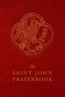 The Saint John Prayerbook: Biblical Meditations and Prayers Inspired by the Beloved Disciple 1505136512 Book Cover