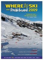 Where to Ski and Snowboard 2009: The 1,000 Best Winter Sports Resorts in the World 0955866308 Book Cover
