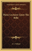 Three Lectures Upon The Rifle 0548322600 Book Cover