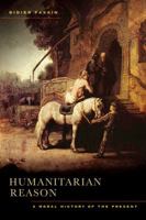 Humanitarian Reason: A Moral History of the Present 0520271173 Book Cover