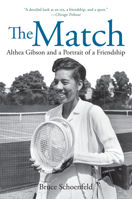 The Match: Althea Gibson & Angela Buxton: How Two Outsiders--One Black, the Other Jewish--Forged a Friendship and Made Sports History 0060526521 Book Cover