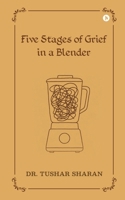 Five Stages of Grief in a Blender B0FGXRNW7L Book Cover